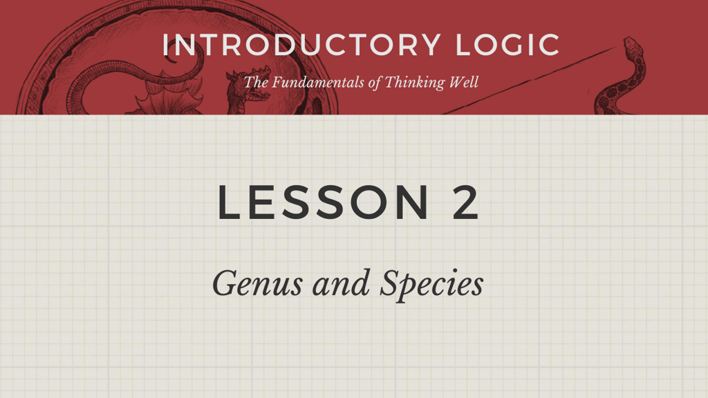 Lesson 2: Genus and Species | Introductory Logic | Canon+